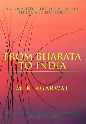 From Bharata to India: Volume 1: Chrysee the Golden by Agarwal, M. K.