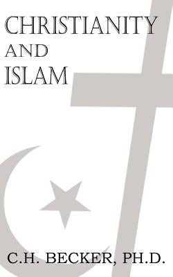 Christianity and Islam by Becker, C. H.
