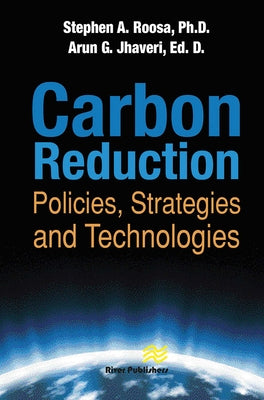 Carbon Reduction: Policies, Strategies and Technologies by Roosa, Stephen A.
