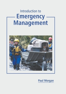 Introduction to Emergency Management by Morgan, Paul