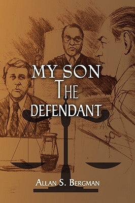 My Son The Defendant by Bergman, Allan