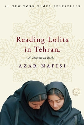 Reading Lolita in Tehran: A Memoir in Books by Nafisi, Azar