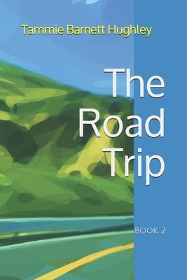 The Road Trip: Book 2 by Barnett, Billy, Jr.