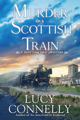 Death on a Scottish Train by Connelly, Lucy
