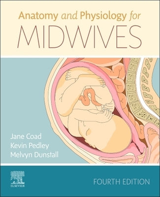 Anatomy and Physiology for Midwives by Coad, Jane