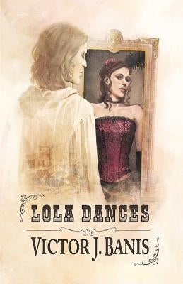 Lola Dances by Banis, Victor J.