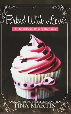 Baked With Love by Martin, Tina