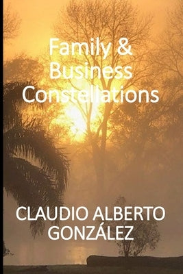 Family & Business Constellations by Gonz疝ez, Claudio Alberto