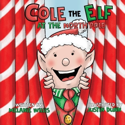 Cole the Elf at the North Pole by Willis, Melanie