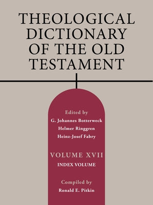 Theological Dictionary of the Old Testament, Volume XVII, 17: Index Volume by Botterweck, G. Johannes