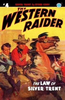 The Western Raider #4: The Law of Silver Trent by Mount, Tom