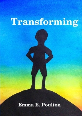 Transforming by Poulton, Emma E.