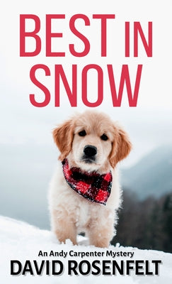 Best in Snow: An Andy Carpenter Mystery by Rosenfelt, David