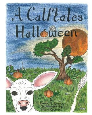 A Calftales Halloween by Crumley, Tiffani