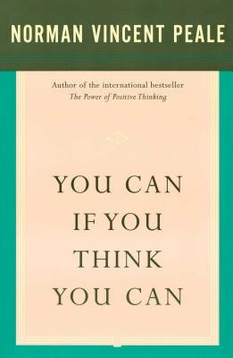 You Can If You Think You Can by Peale, Norman Vincent
