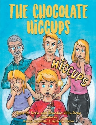 The Chocolate Hiccups by Drew, Anne M.
