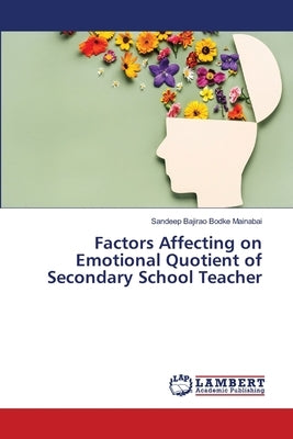 Factors Affecting on Emotional Quotient of Secondary School Teacher by Bodke Mainabai, Sandeep Bajirao