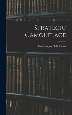 Strategic Camouflage by Solomon, Solomon Joseph