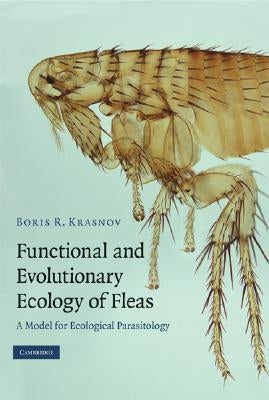 Functional and Evolutionary Ecology of Fleas by Krasnov, Boris R.