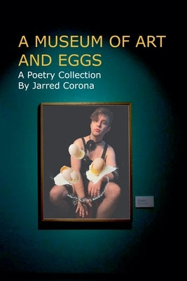 A Museum of Art and Eggs by Corona, Jarred