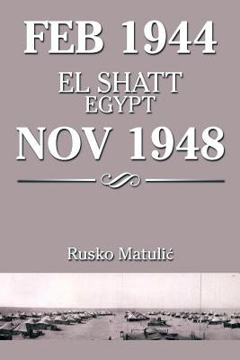 Feb 1944 El Shatt Egypt Nov 1948 by Matuli, Rusko