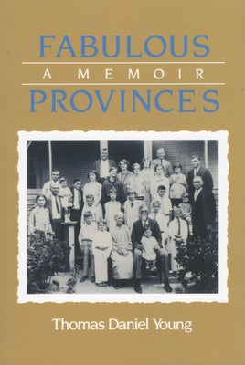 Fabulous Provinces: A Memoir by Young, Thomas Daniel