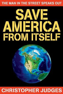 Save America From Itself by Judges, Christopher