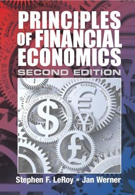 Principles of Financial Economics by Leroy, Stephen F.