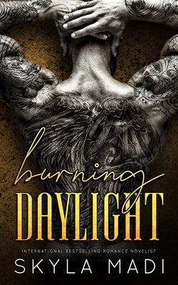 Burning Daylight by Madi, Skyla