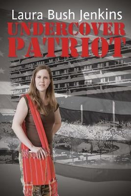 Undercover Patriot by Jenkins, Laura Bush