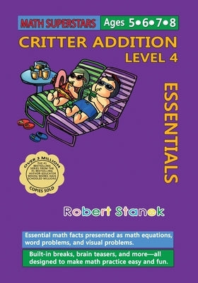 Math Superstars Addition Level 4: Essential Math Facts for Ages 5 - 8 by Stanek, Robert