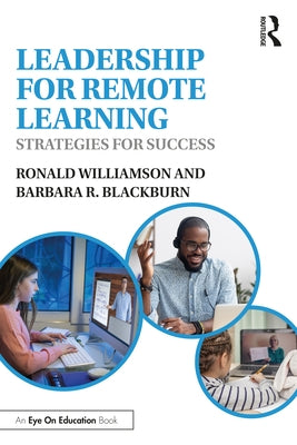 Leadership for Remote Learning: Strategies for Success by Williamson, Ronald