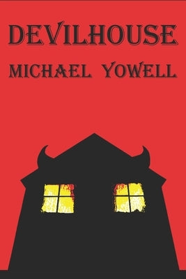 Devilhouse by Yowell, Michael
