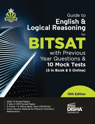 Guide to English & Logical Reasoning for BITSAT with Previous Year Questions & 10 Mock Tests - 5 in Book & 5 Online 10th Edition PYQs Revision Materia by Disha Experts