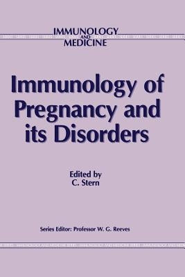 Immunology of Pregnancy and Its Disorders by Stern, C. M.