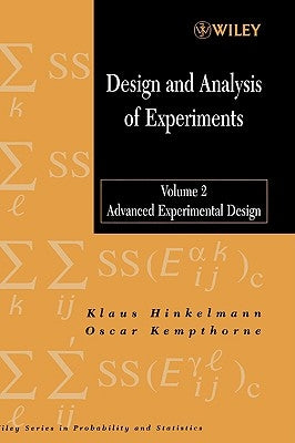 Design and Analysis of Experiments, Volume 2: Advanced Experimental Design by Hinkelmann, Klaus