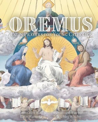 Oremus: Latin Prayers for Young Catholics by Warner, Katie