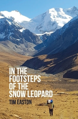 In the footsteps of the Snow Leopard by Easton, Tim