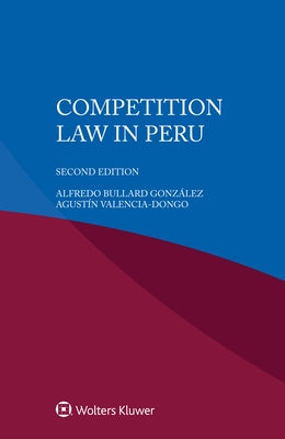 Competition Law in Peru by González, Alfredo Bullard