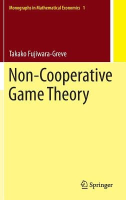 Non-Cooperative Game Theory by Fujiwara-Greve, Takako