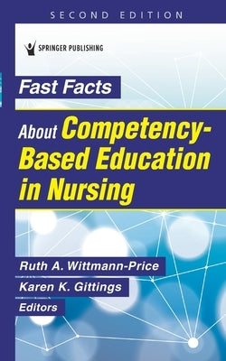 Fast Facts about Competency-Based Education in Nursing by Wittmann-Price, Ruth a.