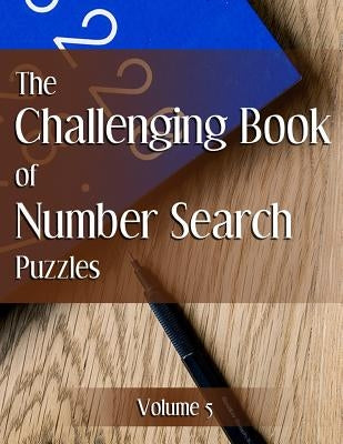 The Challenging Book of Number Search Puzzles Volume 5 by Ballener, Nilo