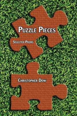 Puzzle Pieces: Selected Poems by Dow, Christopher