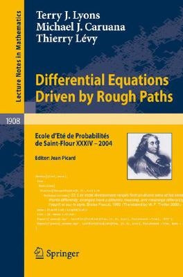 Differential Equations Driven by Rough Paths: Ecole d'Eté de Probabilités de Saint-Flour XXXIV-2004 by Lyons, Terry J.