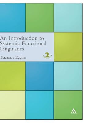 Introduction to Systemic Functional Linguistics: 2nd Edition by Eggins, Suzanne