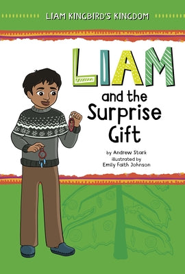 Liam and the Surprise Gift by Stark, Andrew