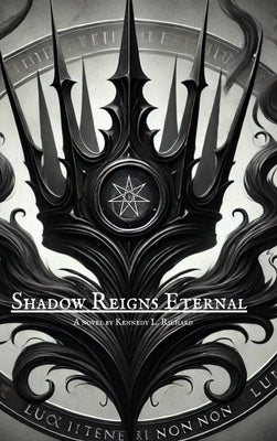 Shadow Reigns Eternal by Richard, Kennedy L.