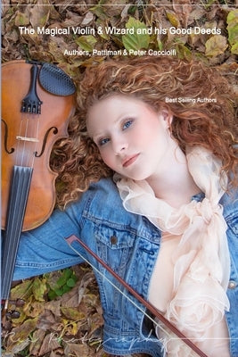 The Magical Violin & Wizard and his Good Deeds by Cacciolfi, Peter