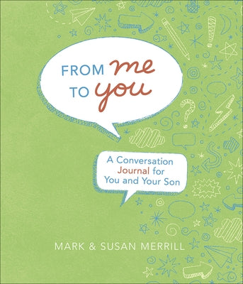 From Me to You (Son): A Conversation Journal for You and Your Son by Merrill, Mark