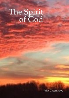 The Spirit of God by Greenwood, John